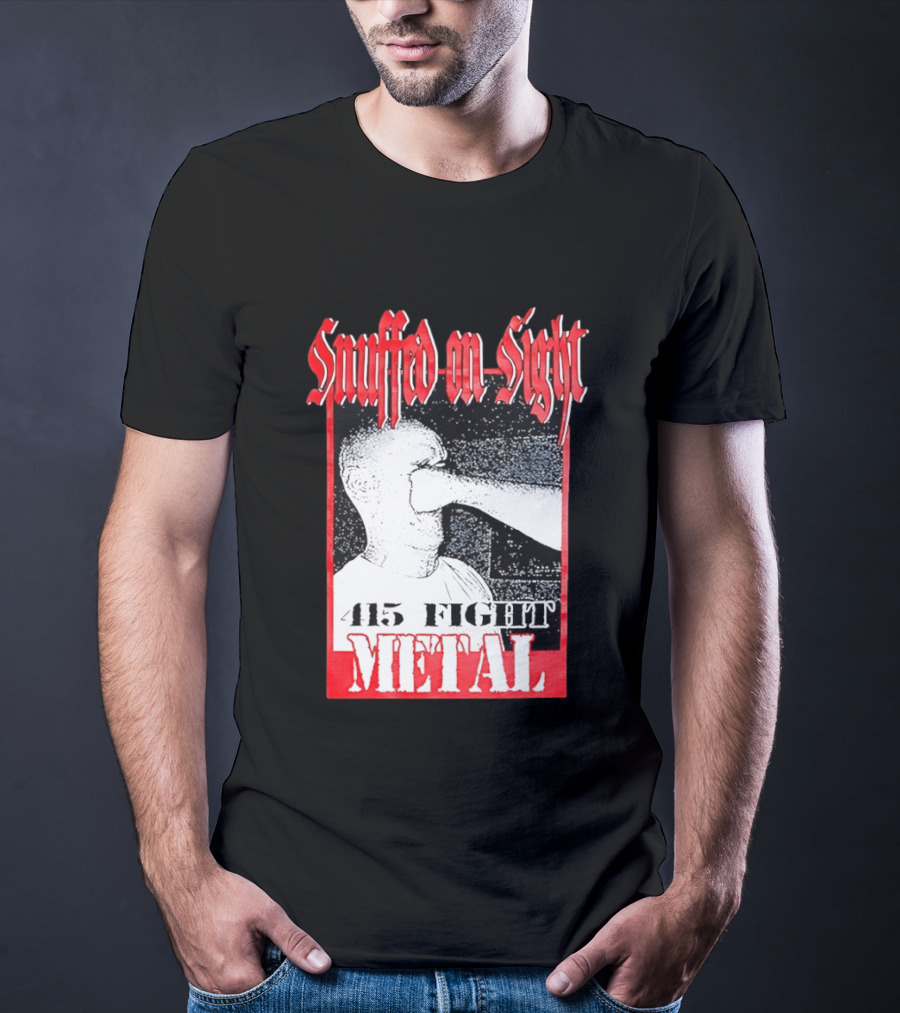 Snuffed On Sight 415 Fight Metal Face Punch T-Shirt
