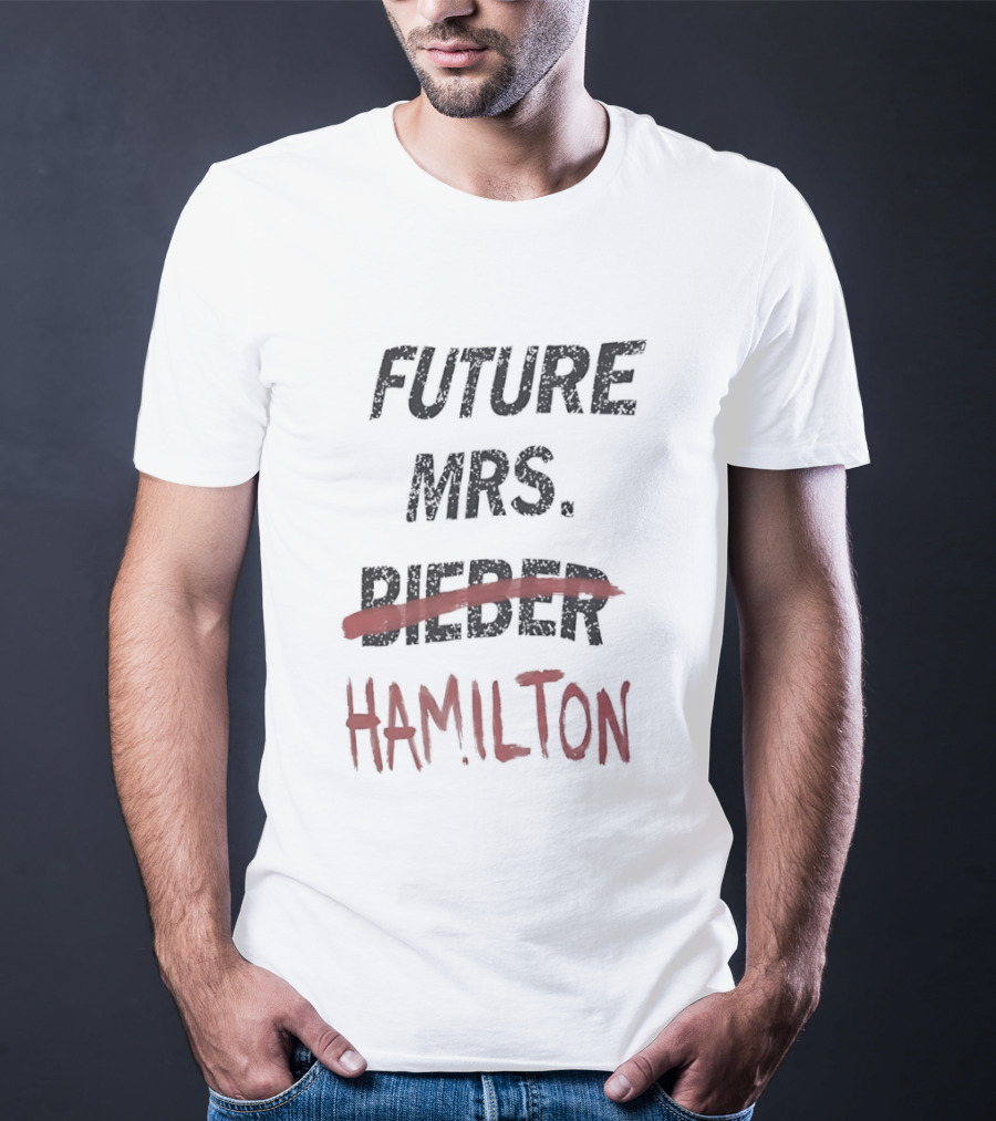 Future Mrs Hamilton Bieber Text Adjusted Humor T-Shirt