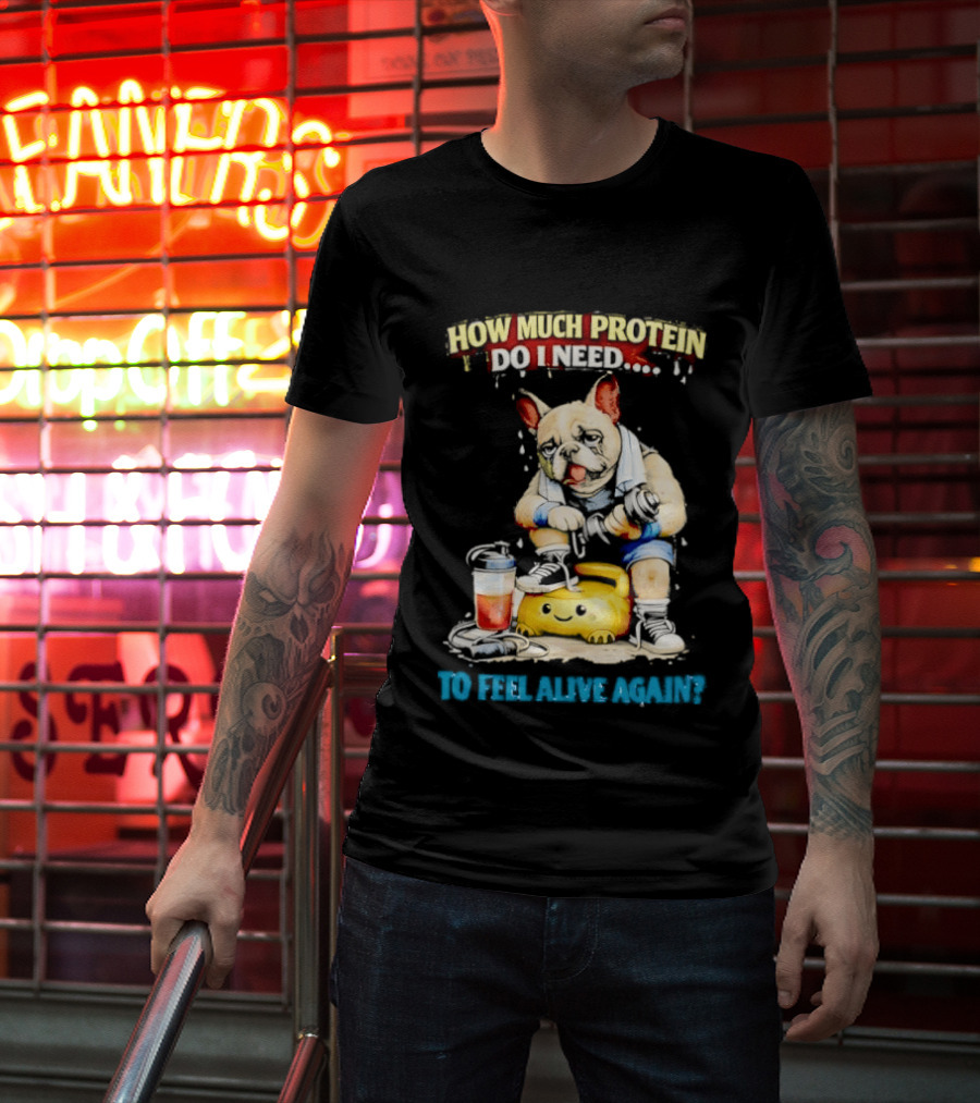 How Much Protein Do I Need Dog Jogging Suit Blender Smoothie To Feel Alive Again T-Shirt