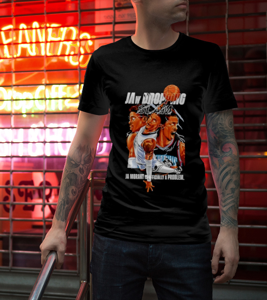 Jaw Dropping Slam Ja Morant Is Officially A Problem Memphis Basketball Player Action T-Shirt