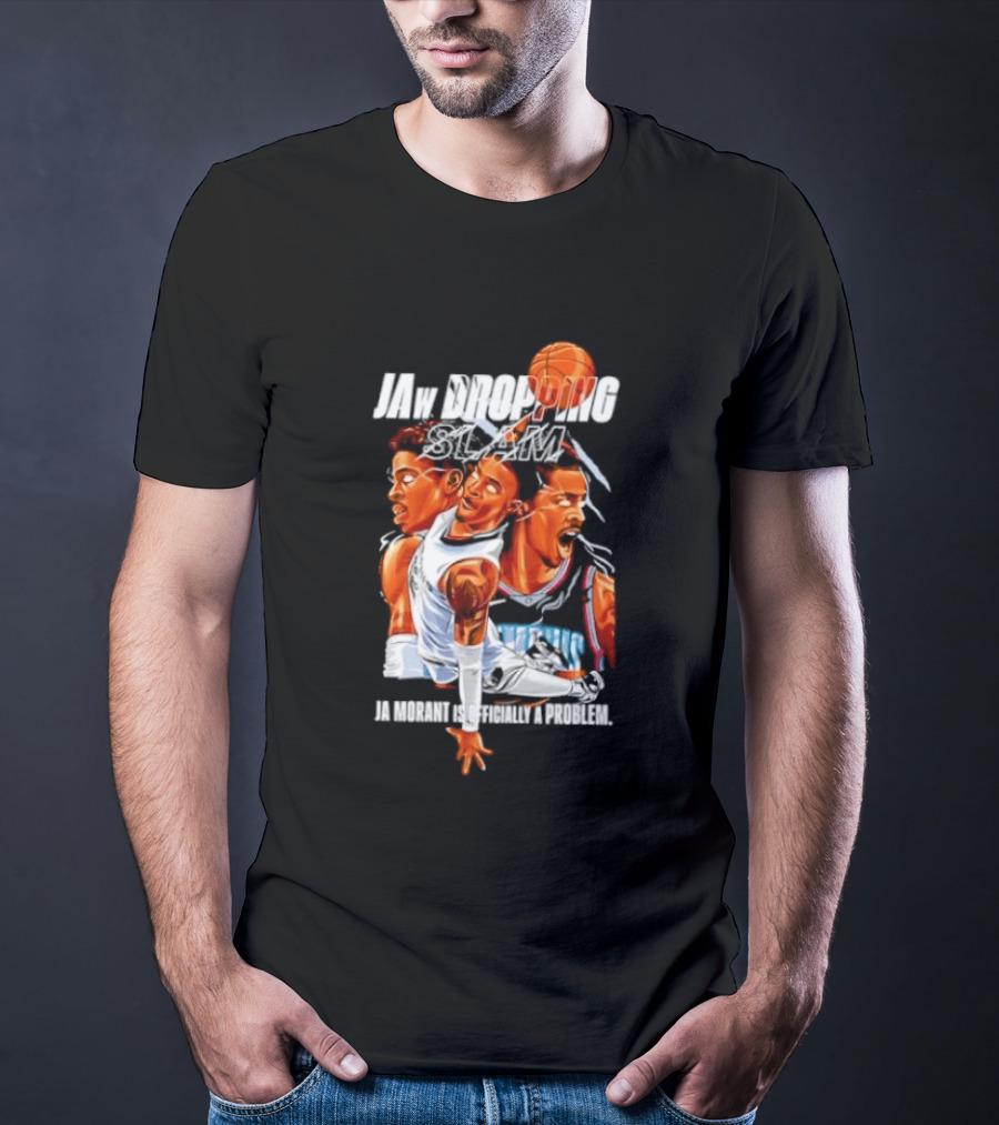 Jaw Dropping Slam Ja Morant Is Officially A Problem Memphis Basketball Player Action T-Shirt