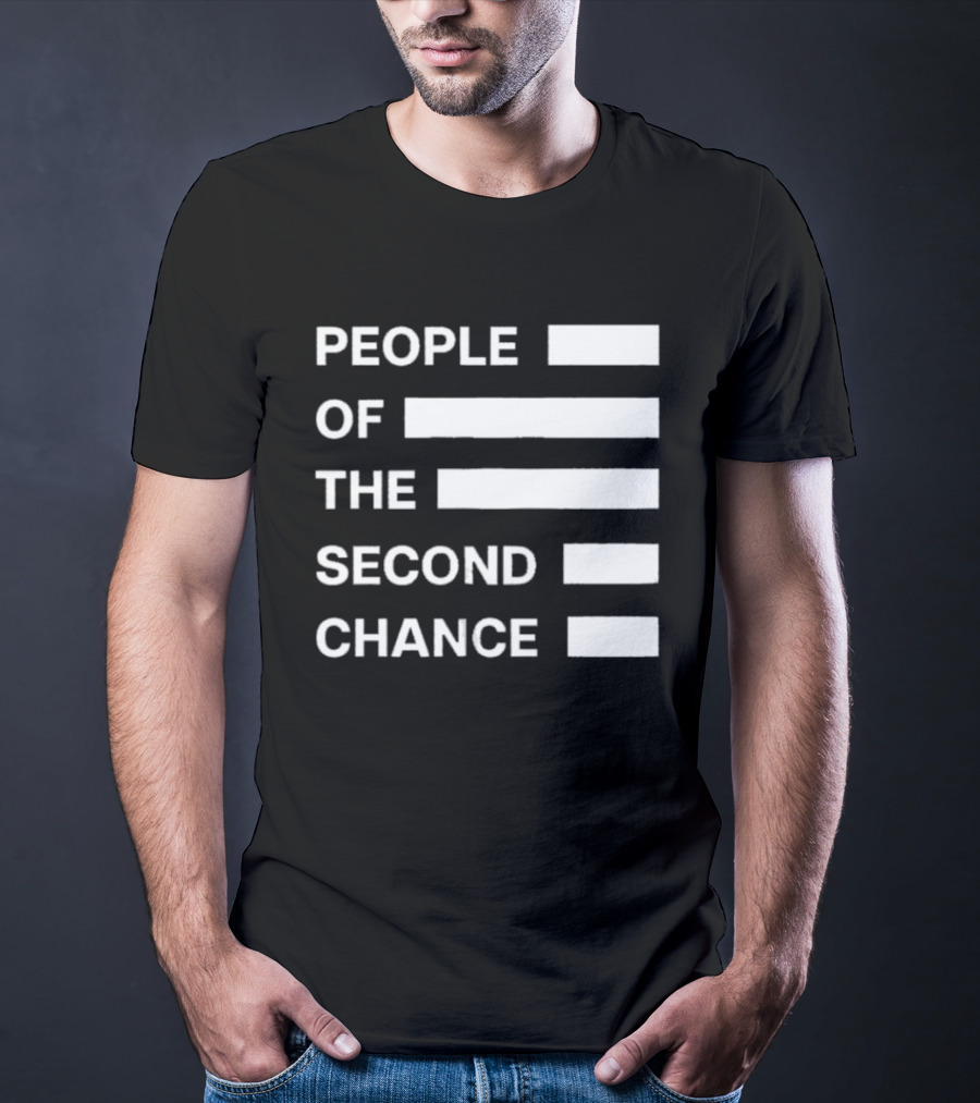 People Of The Second Chance T-Shirt