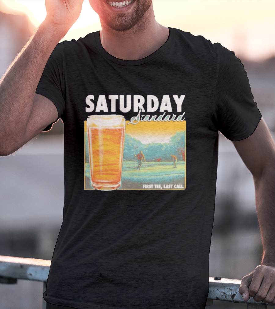 Saturday Standard First Last Call Golf And Beer Scene T-Shirt