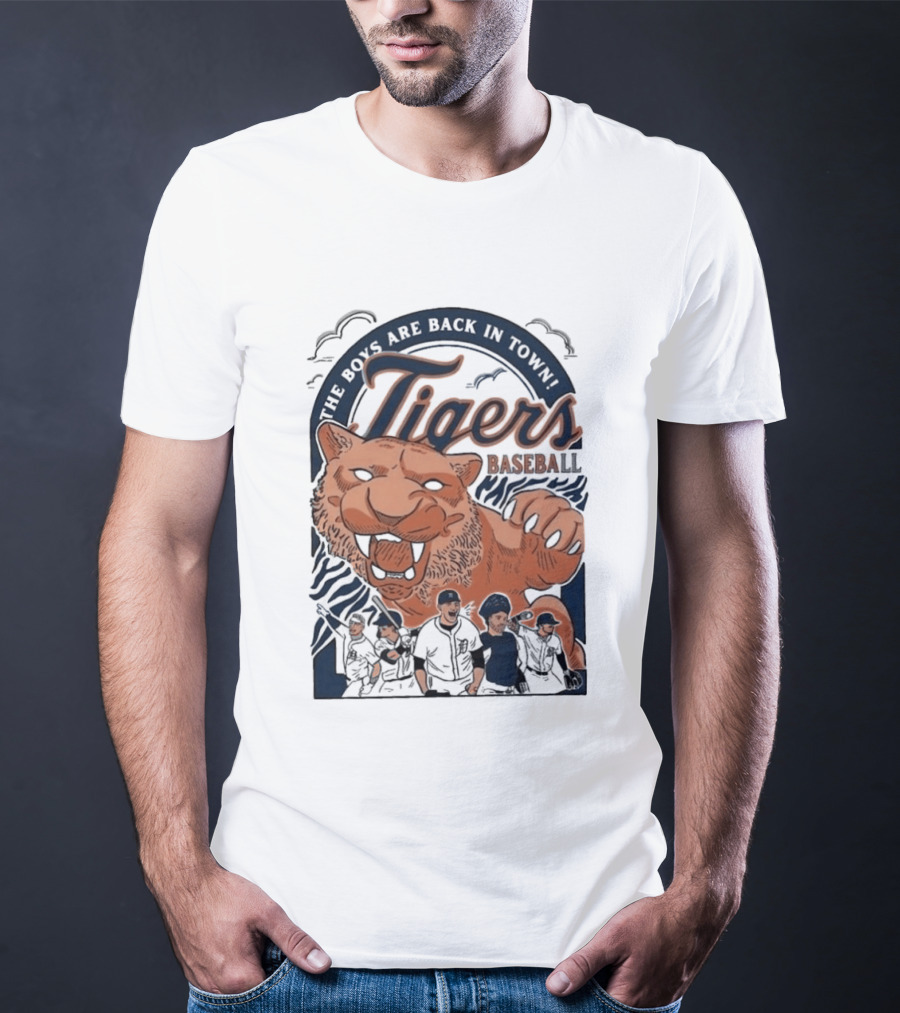 The Boys Are Back In Town Tigers Baseball Team Fierce T-Shirt
