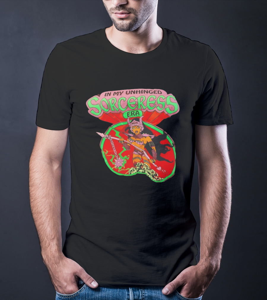 Sorceress He Man And The Masters Of The Universe In My Unhinged Sorceress Era T-Shirt