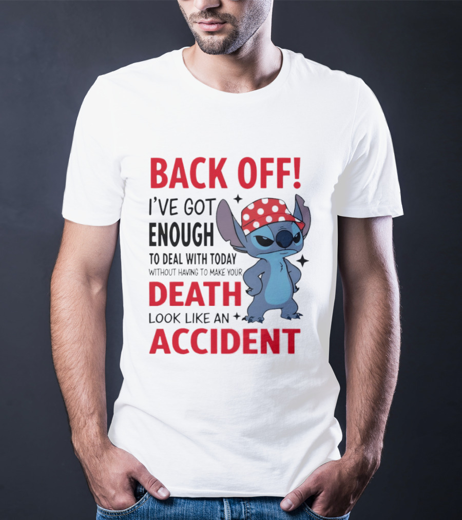 Back Off I've Got Enough To Deal With Stitch In Red Bandana Today Without Having To Make Your Death Look Like An Accident T-Shirt