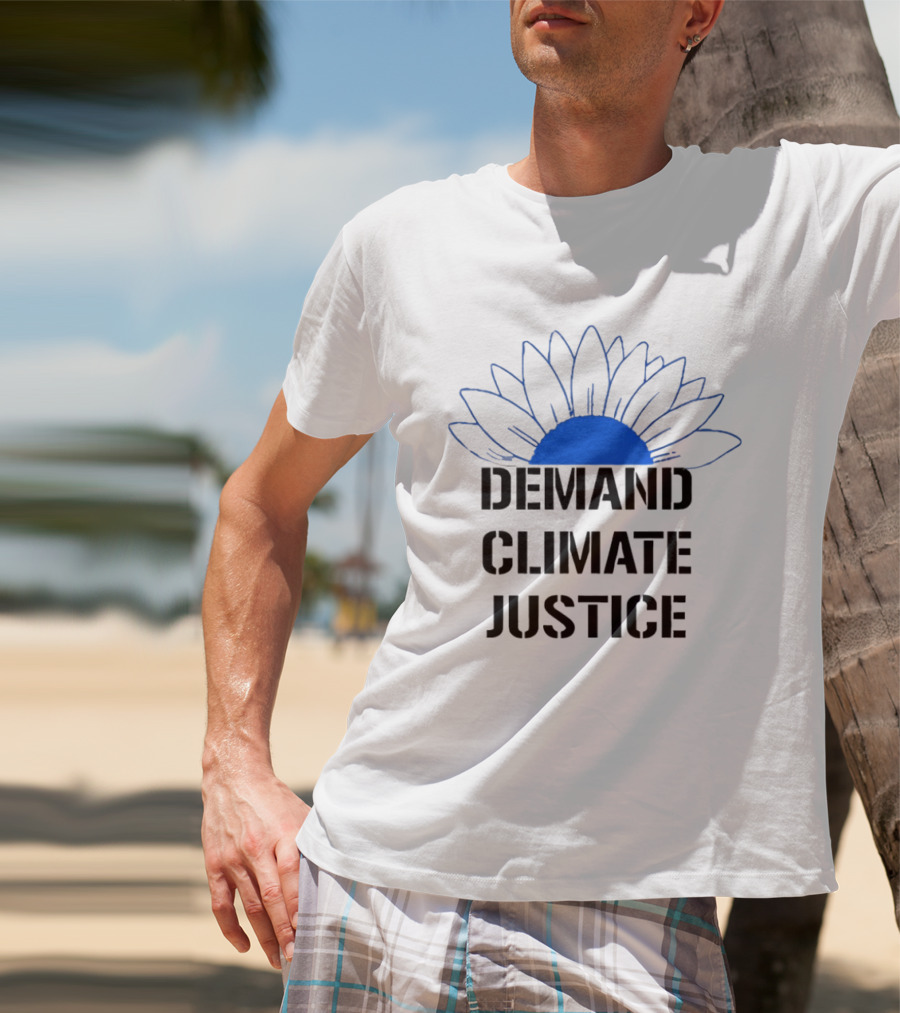 Demand Climate Justice Sunflower Environmental Awareness T-Shirt