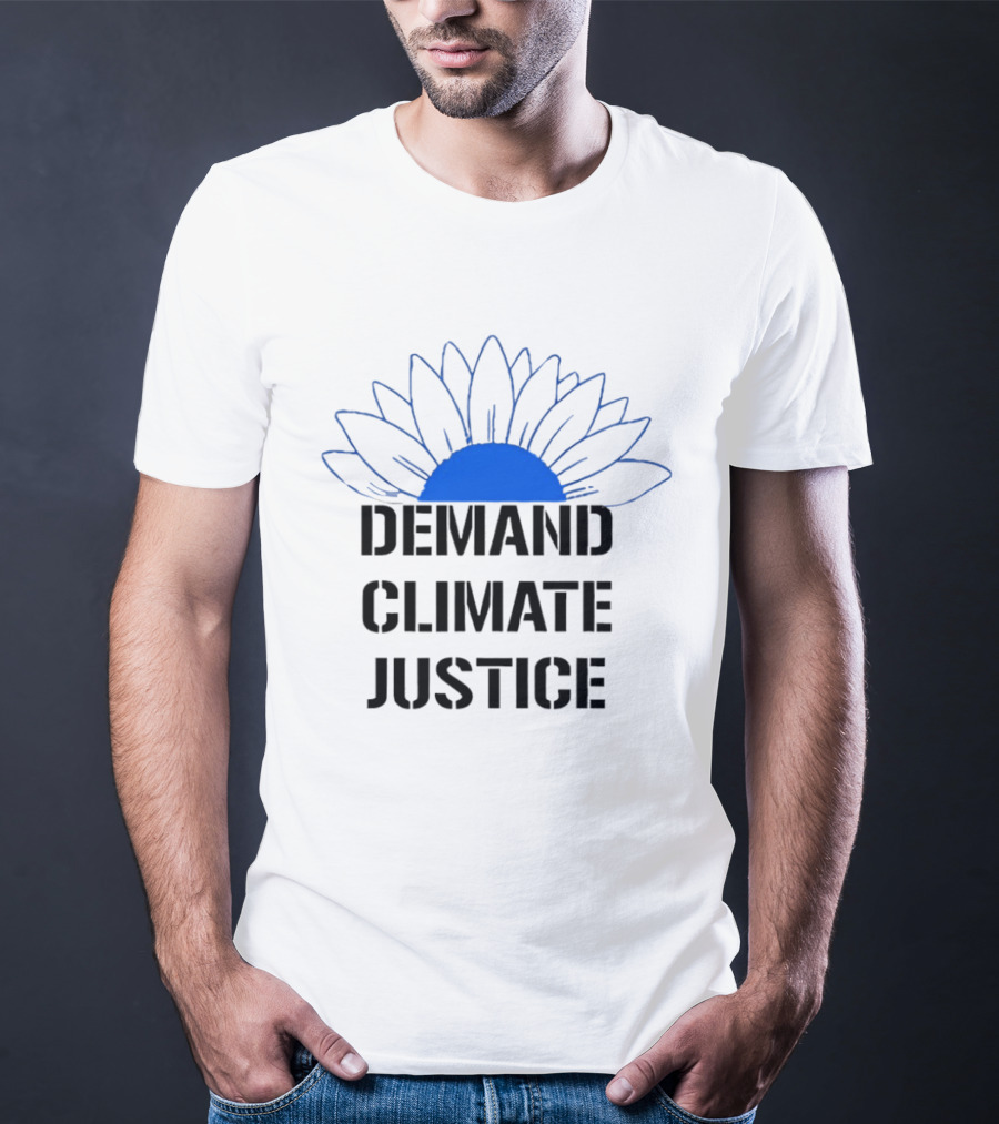 Demand Climate Justice Sunflower Environmental Awareness T-Shirt
