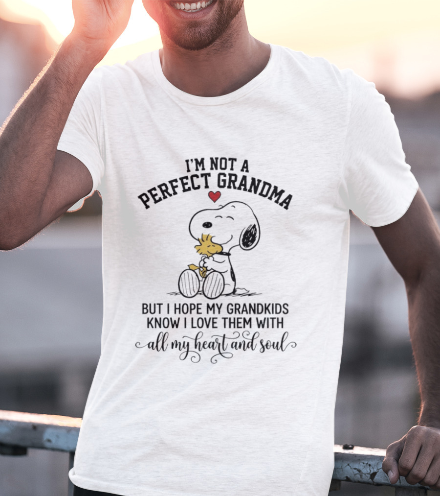 I'm Not A Perfect Grandma Snoopy Love My Grandkids All My Heart And Soul T-Shirt