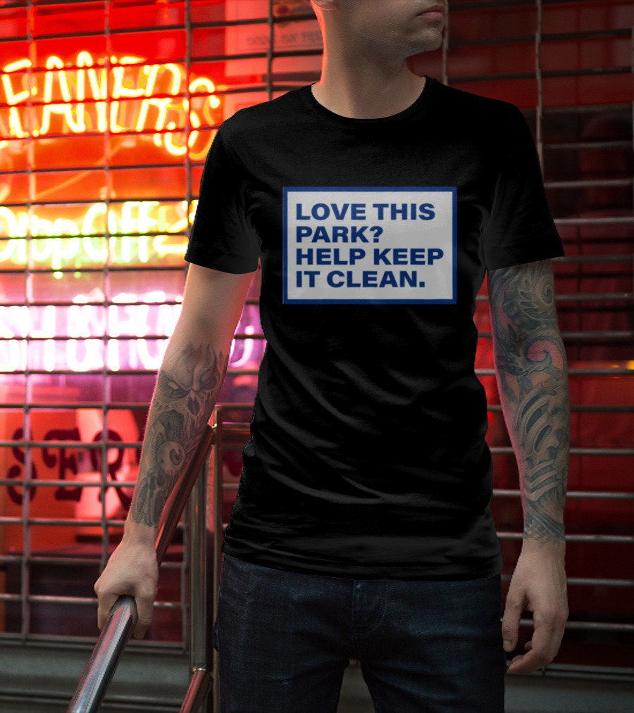 Love This Park Help Keep It Clean T-Shirt