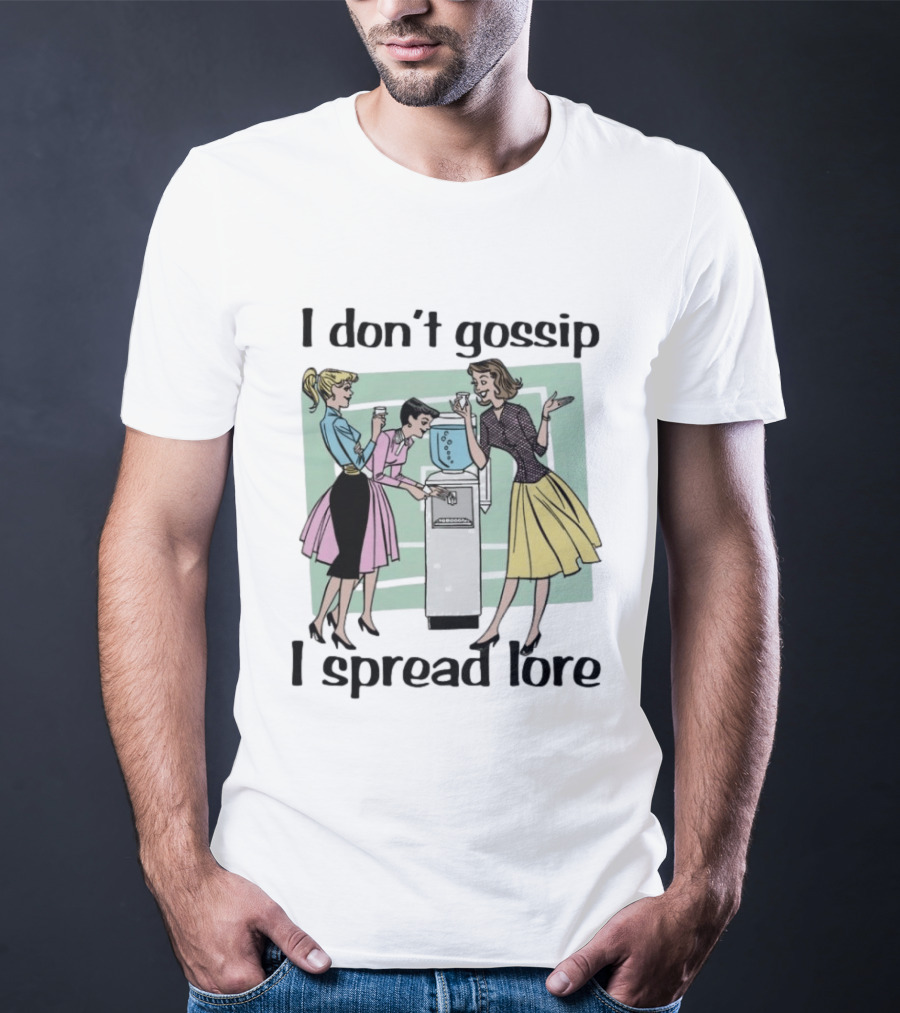 I Don't Gossip I Spread Lore Retro Office Humor T-Shirt