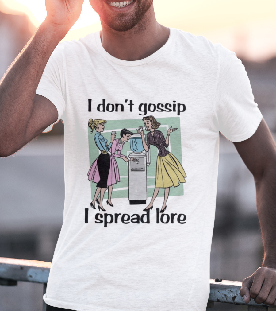I Don't Gossip I Spread Lore Retro Office Humor T-Shirt