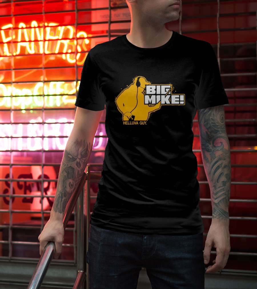Big Mike Helluva Guy T-Shirt