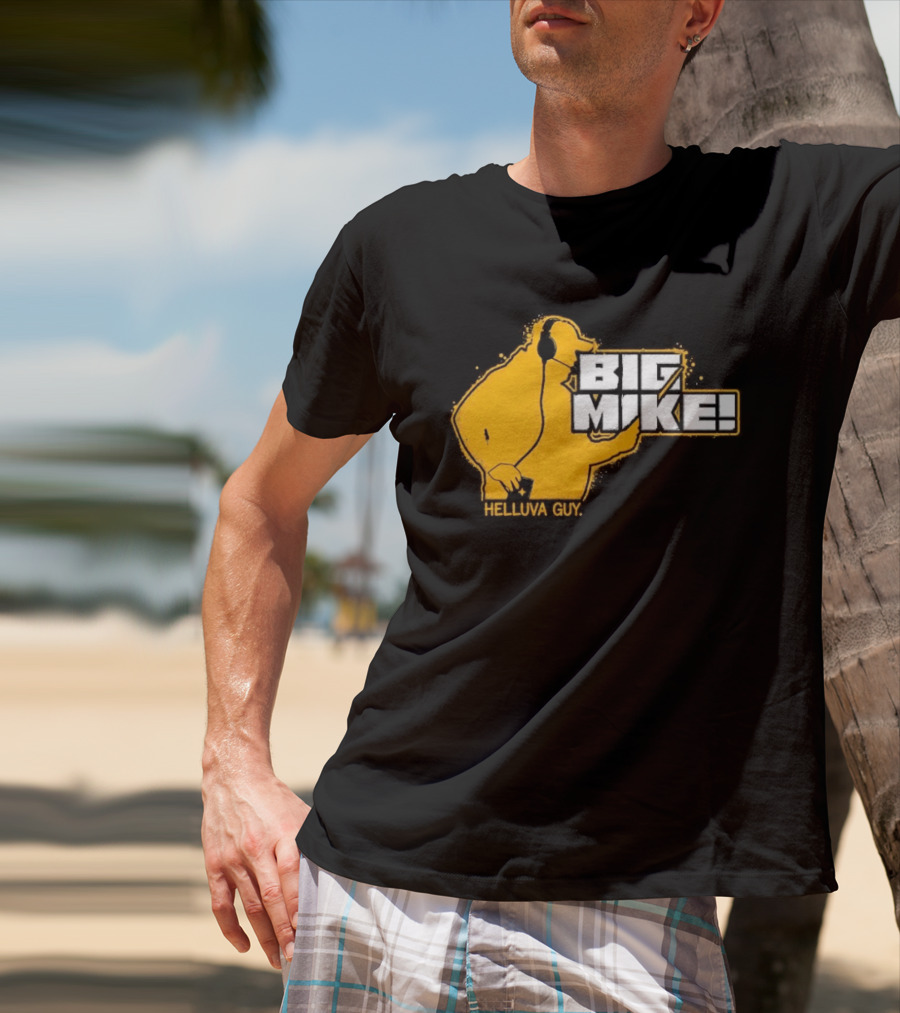 Big Mike Helluva Guy T-Shirt