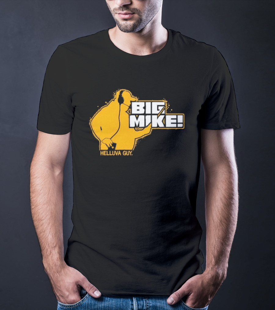 Big Mike Helluva Guy T-Shirt