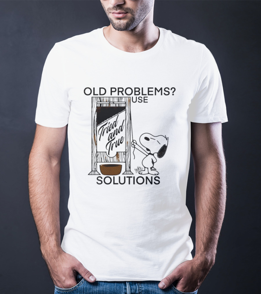 Snoopy Old Problems Use Tried And True Solutions T-Shirt