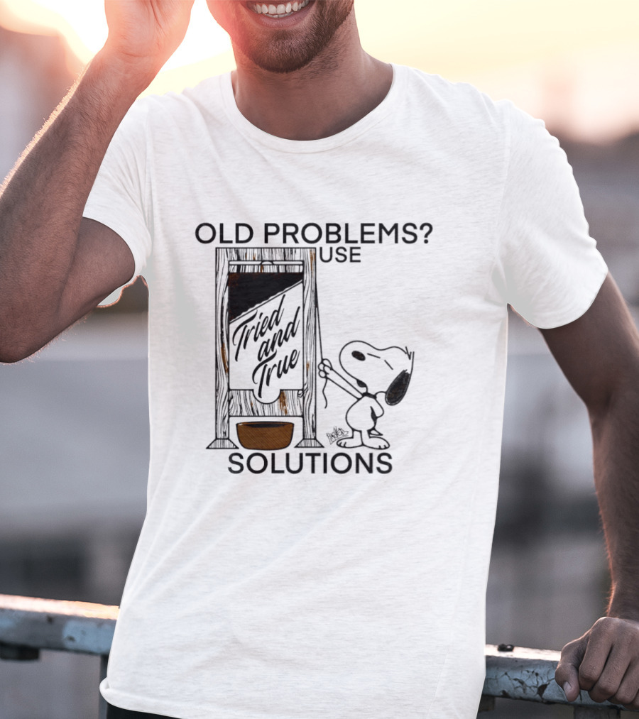 Snoopy Old Problems Use Tried And True Solutions T-Shirt