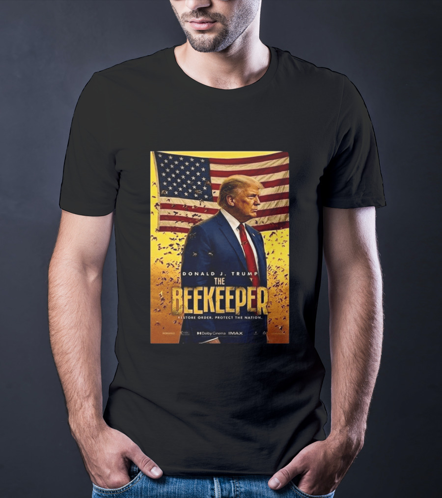 Donald J. Trump The Beekeeper Restore Order Protect The Nation Movie 2026 American Flag T-Shirt