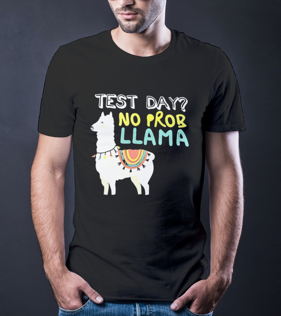 Test Day No Prob Llama Funny Test Prep Llama T-Shirt