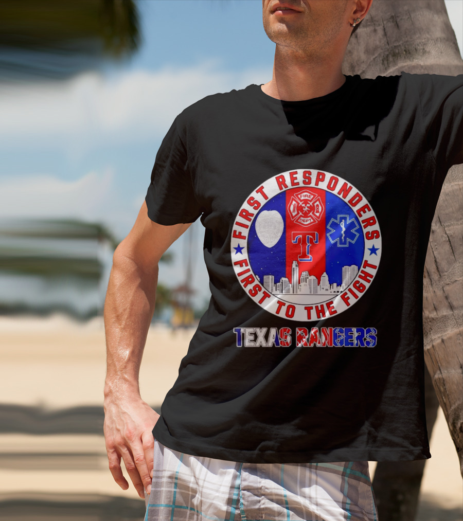 Texas Rangers First Responders Support First To The Fight Skyline T-Shirt