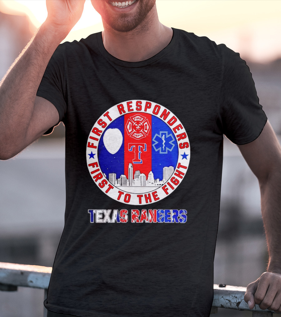 Texas Rangers First Responders Support First To The Fight Skyline T-Shirt