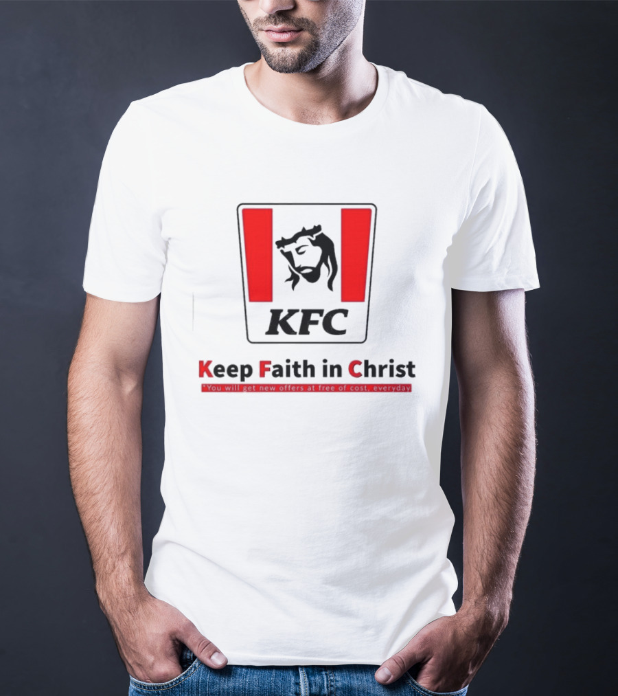 KFC Keep Faith In Christ Jesus Savior Crown Thorns T-Shirt