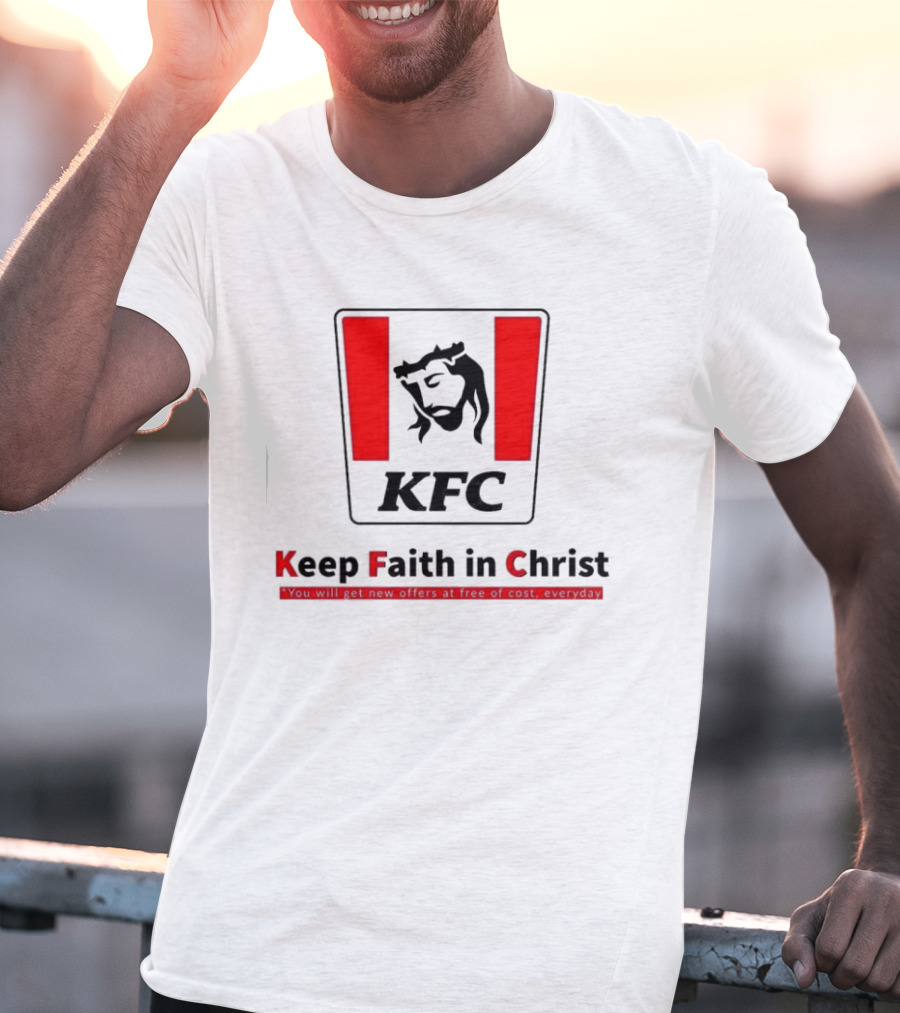 KFC Keep Faith In Christ Jesus Savior Crown Thorns T-Shirt