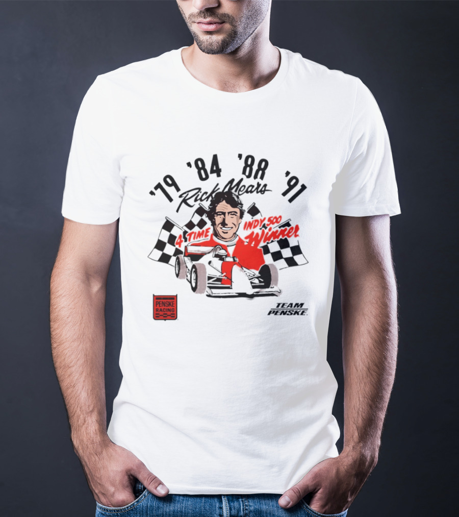 Rick Mears Penske Racing Indy 500 Winner '79 '84 '88 '91 T-Shirt