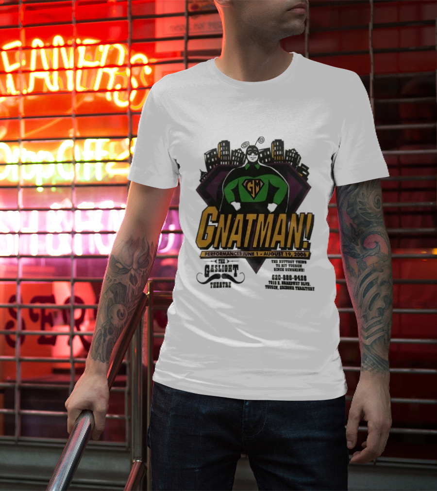 Gnatman The Gaslight Theatre Tucson Performance July 11 August 19 Event T-Shirt