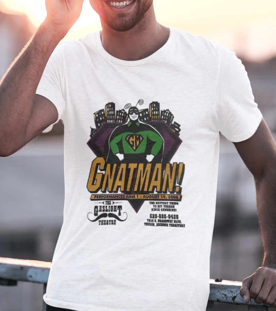 Gnatman The Gaslight Theatre Tucson Performance July 11 August 19 Event T-Shirt