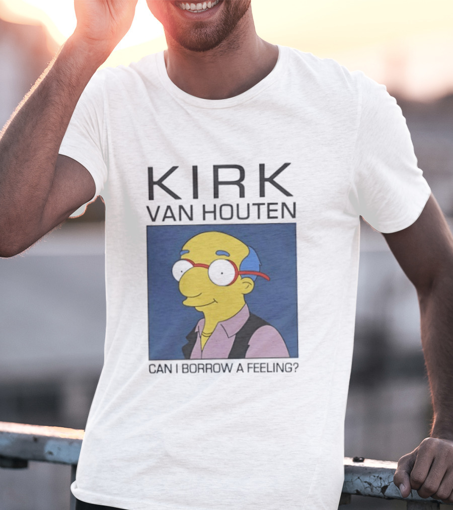 Kirk Van Houten Can I Borrow A Feeling Simpsons Meme Recognition T-Shirt