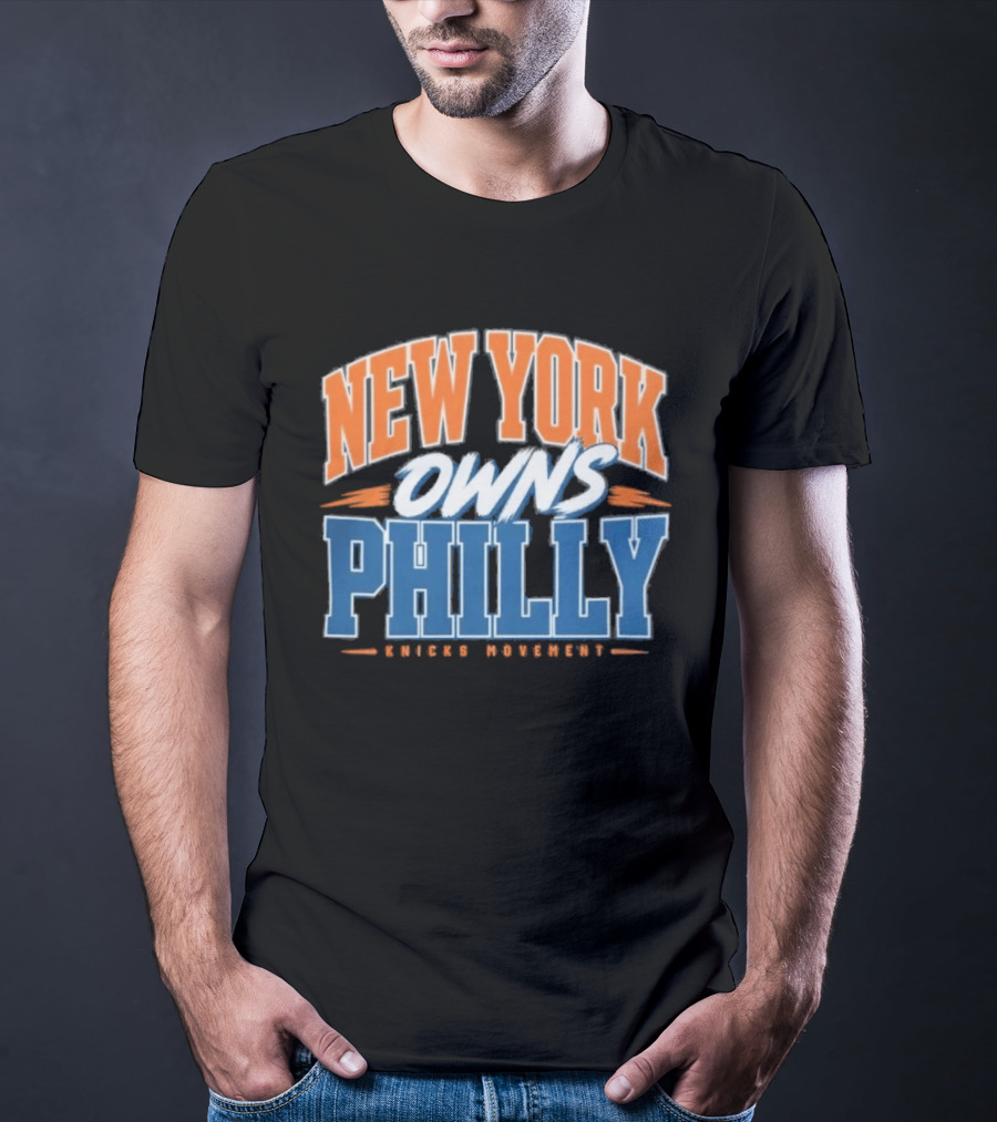 New York Owns Philly Knicks Movement Rivalry Basketball T-Shirt