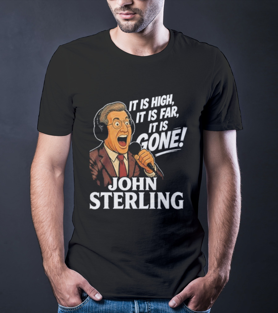 New York Yankees John Sterling It Is High It Is Far It Is Gone T-Shirt
