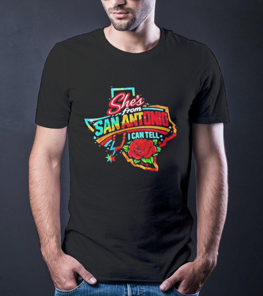 She's From San Antonio I Can Tell Rose Texas T-Shirt