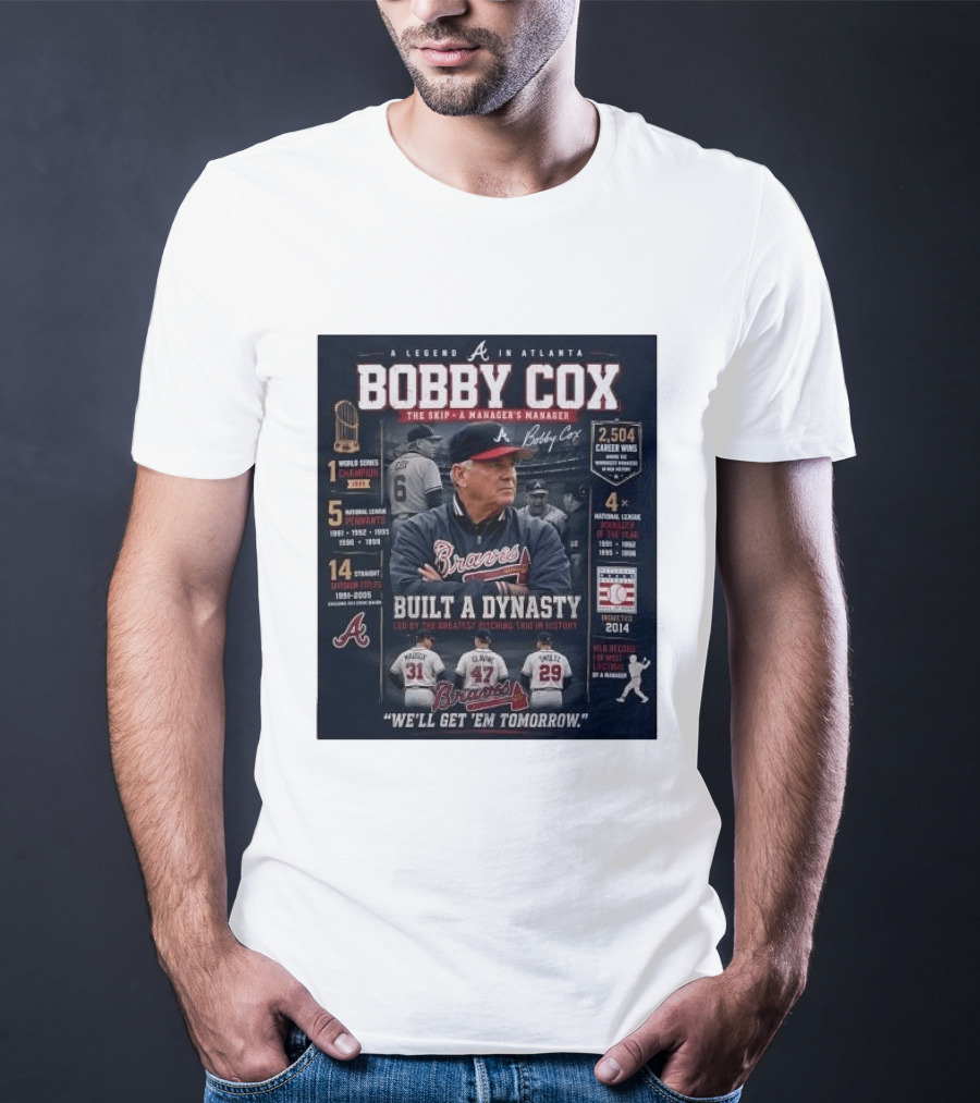 Bobby Cox A Legend In Atlanta Braves Built A Dynasty Manager's Manager Hall Of Fame 2014 T-Shirt