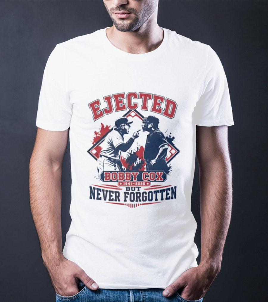 Ejected Bobby Cox But Never Forgotten 1941 2026 T-Shirt
