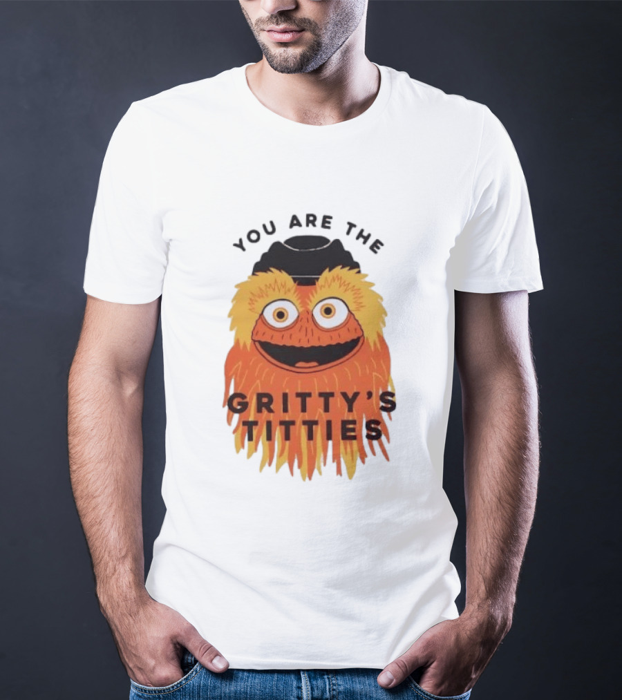 You Are The Gritty's Titties Flyers Fan T-Shirt