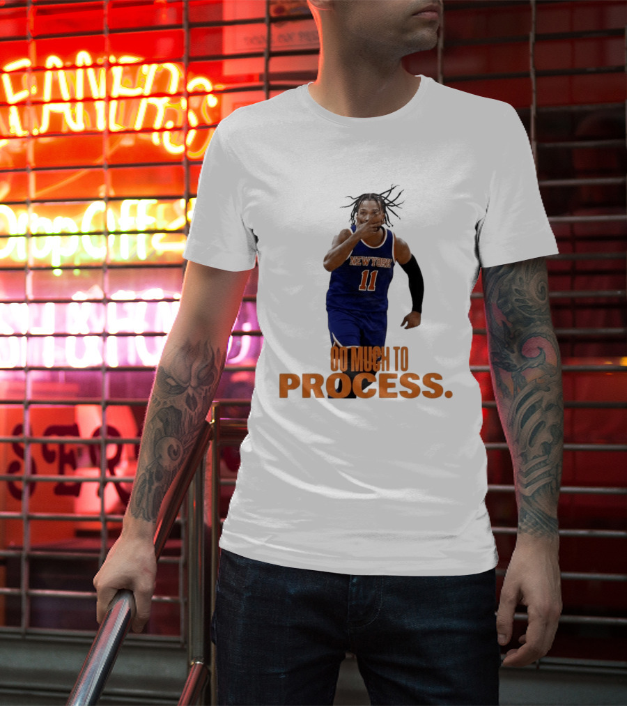 Jalen Brunson New York Knicks Too Much To Process T-Shirt