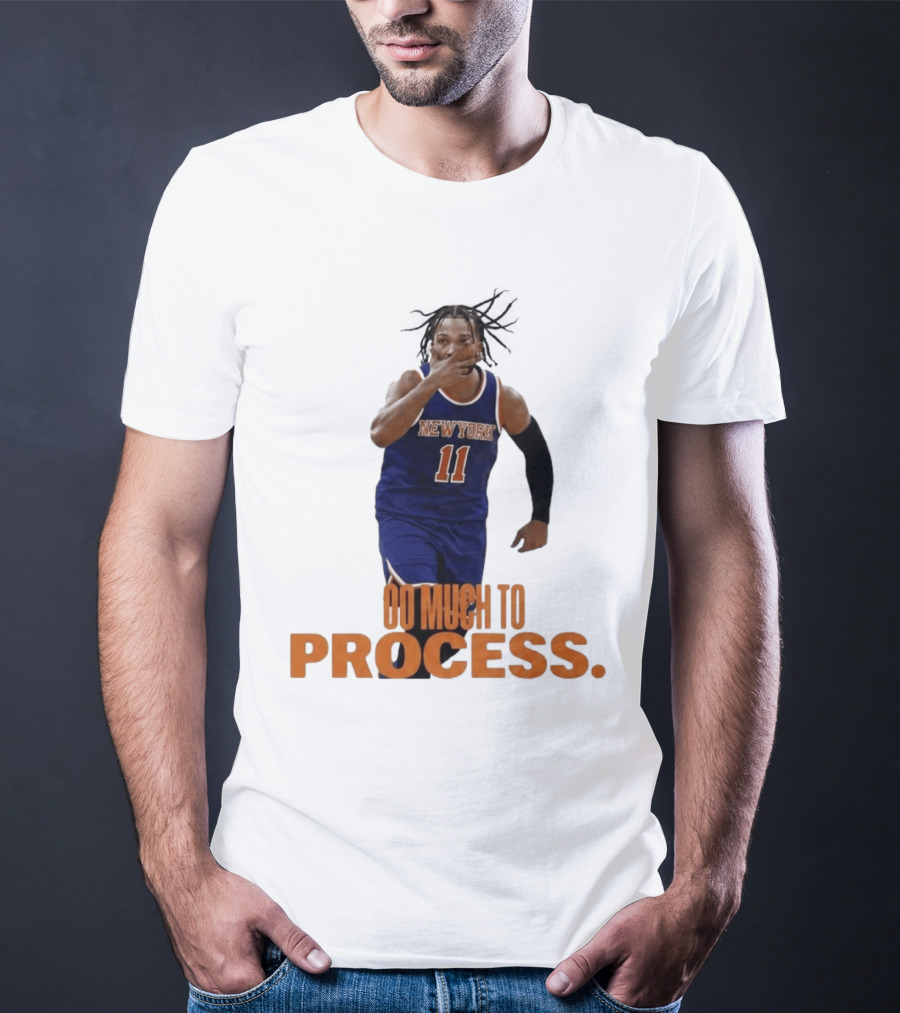 Jalen Brunson New York Knicks Too Much To Process T-Shirt