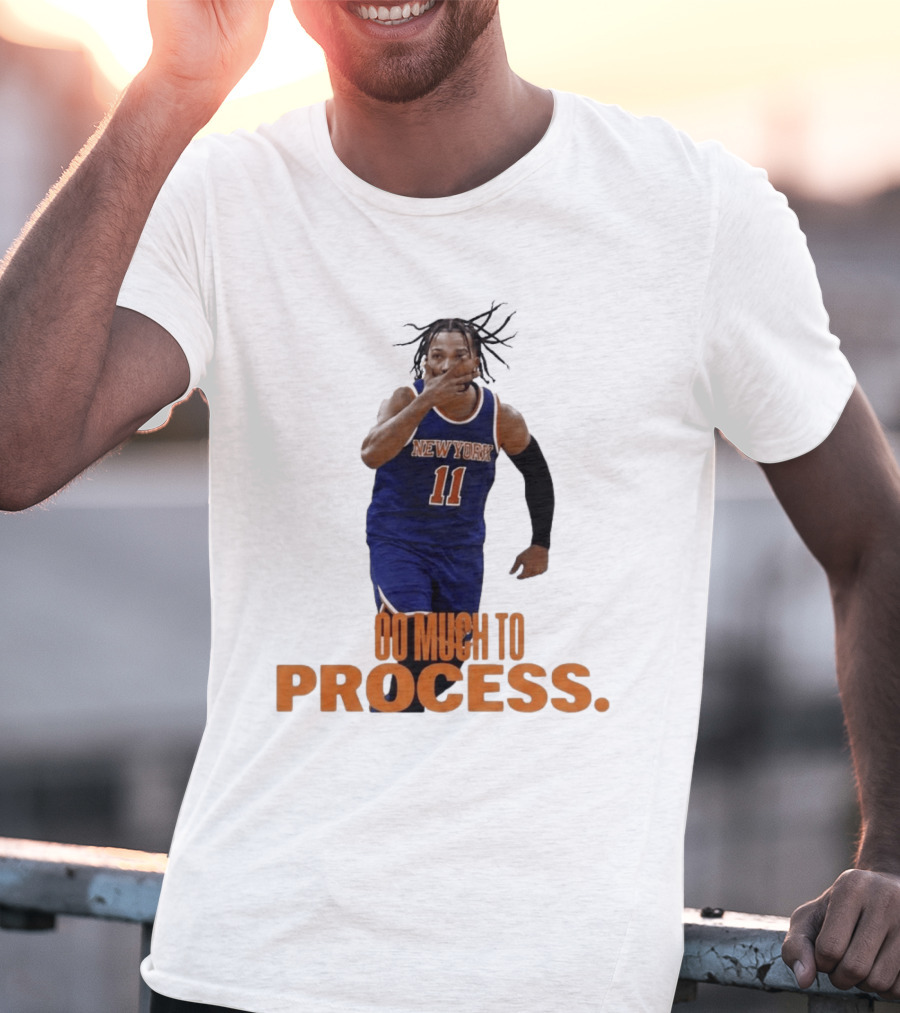 Jalen Brunson New York Knicks Too Much To Process T-Shirt