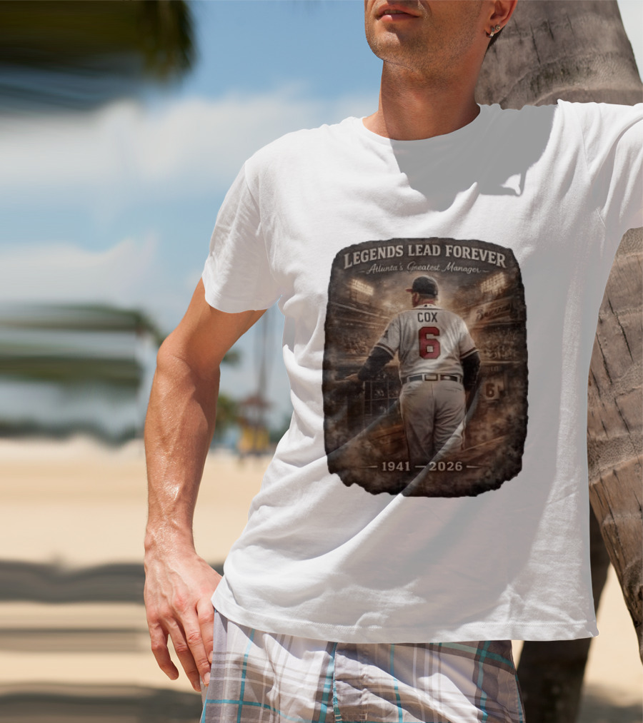Legends Lead Forever Atlanta's Greatest Manager Cox 1941 2026 T-Shirt