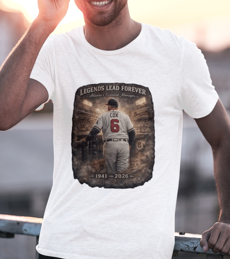 Legends Lead Forever Atlanta's Greatest Manager Cox 1941 2026 T-Shirt