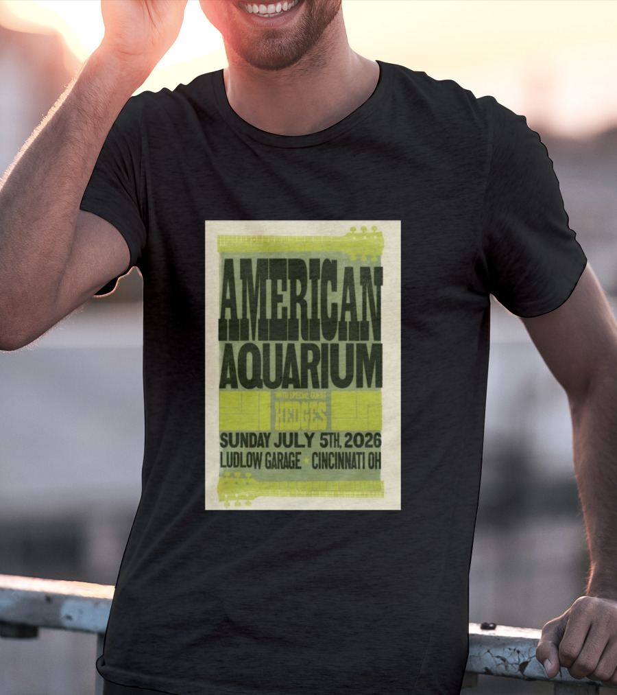 American Aquarium With Special Guest Hedges At Ludlow Garage Cincinnati OH July 5 2026 T-Shirt