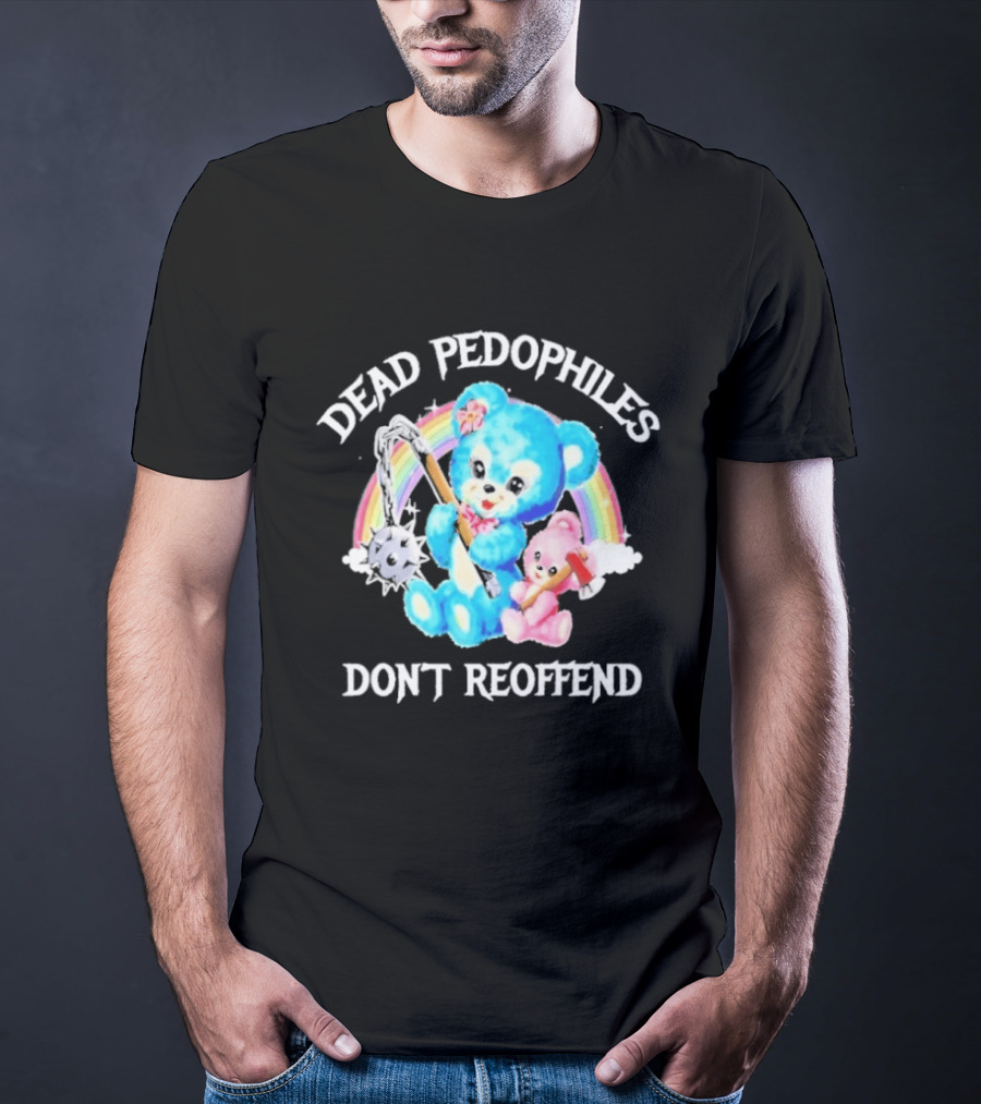 Dead Pedophiles Don't Reoffend Bear Rainbow Axes T-Shirt