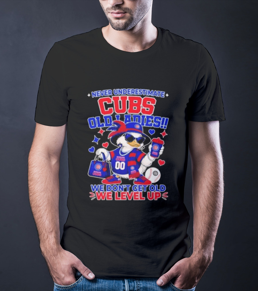 Never Underestimate Cubs Old Ladies We Don't Get Old We Level Up T-Shirt