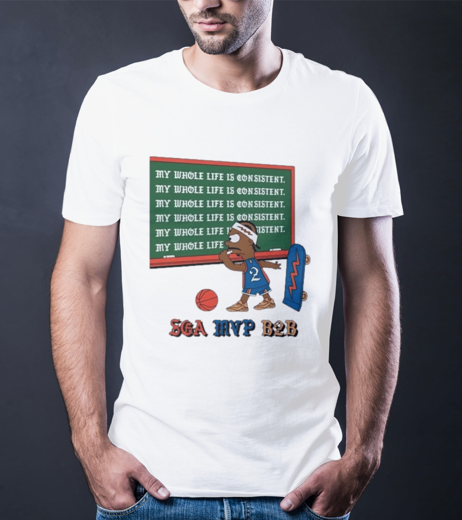 SGA MVP B2B My Whole Life Is Consistent Basketball Board Sk8 T-Shirt