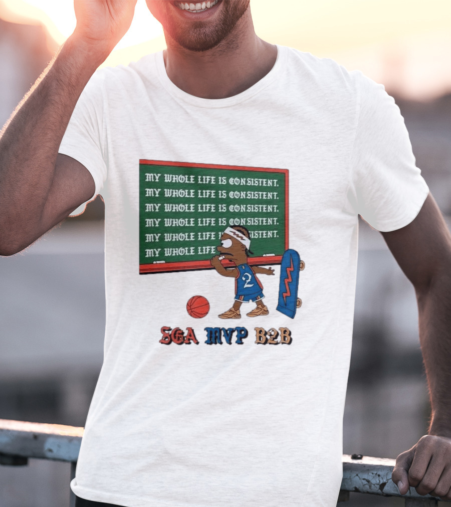 SGA MVP B2B My Whole Life Is Consistent Basketball Board Sk8 T-Shirt