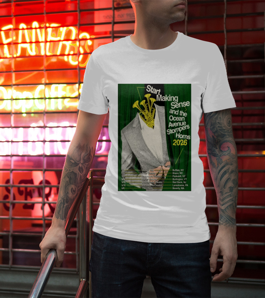 Start Making Sense Ocean Avenue Stompers Horns 2026 Tour Dates New York Pennsylvania Massachusetts T-Shirt