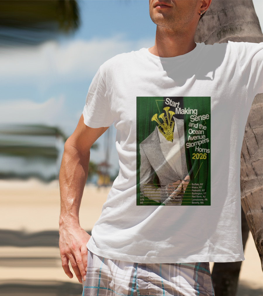 Start Making Sense Ocean Avenue Stompers Horns 2026 Tour Dates New York Pennsylvania Massachusetts T-Shirt