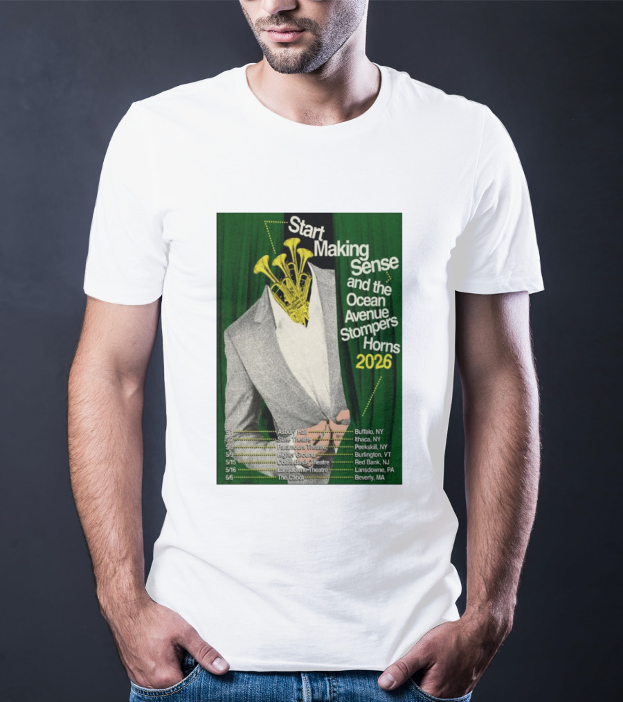 Start Making Sense Ocean Avenue Stompers Horns 2026 Tour Dates New York Pennsylvania Massachusetts T-Shirt
